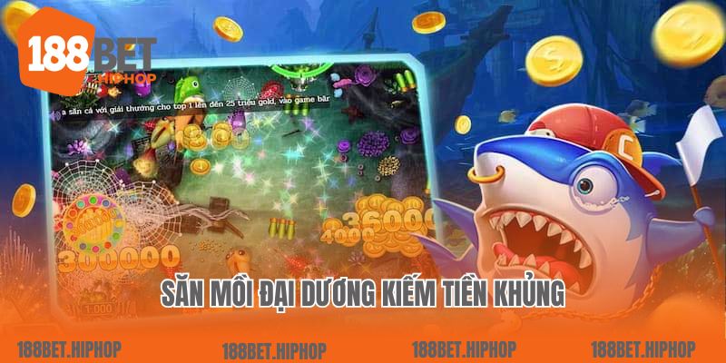 Trang Chủ 8 Săn mồi đại dương kiếm tiền khủng