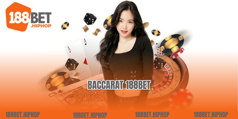 Baccarat 188Bet: Trải Nghiệm Đỉnh Cao Của Sòng Bạc Trực Tuyến