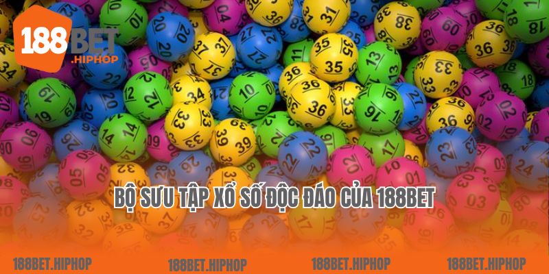 Bộ sưu tập xổ số độc đáo của 188Bet