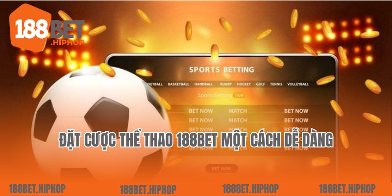 Đặt cược thể thao 188Bet một cách dễ dàng