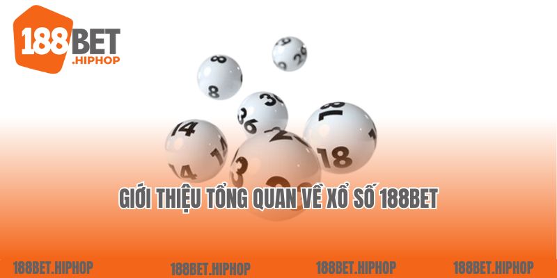 Giới thiệu tổng quan về xổ số 188Bet