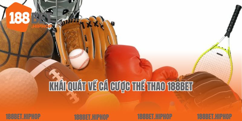 Khái quát về cá cược thể thao 188Bet