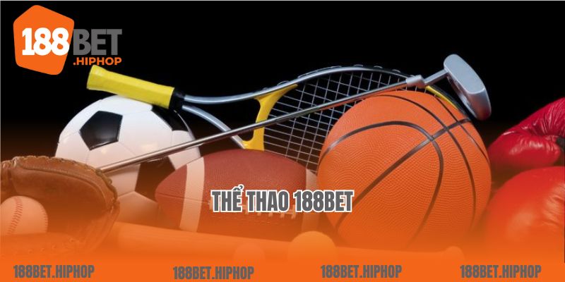 Thể Thao 188Bet: Hành Trình Chạm Đến Đỉnh Cao Cảm Xúc