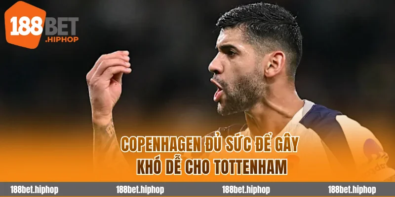 Soi Kèo Tottenham Vs Copenhagen 3h00 05/11 - Cúp C1 Châu Âu 2025/26 3 Copenhagen đủ sức để gây khó dễ cho Tottenham