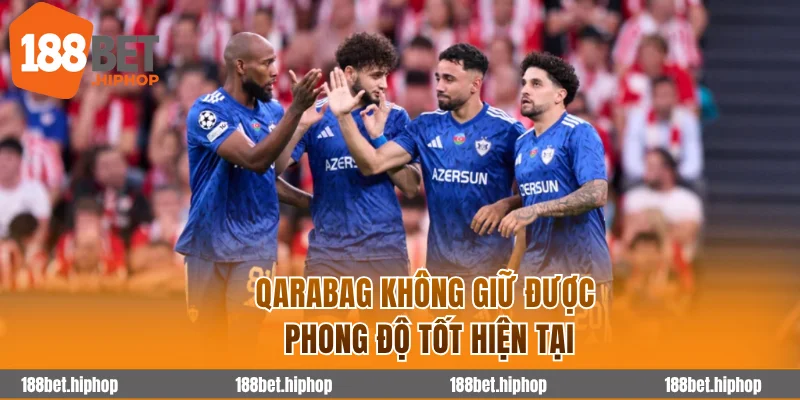 Soi Kèo Qarabag Vs Chelsea 0h45 06/11 - Cúp C1 Châu Âu 2025/26 2 Qarabag không giữ được phong độ tốt hiện tại